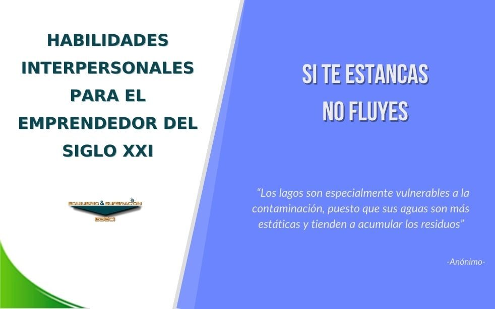 Si te estancas no fluyes